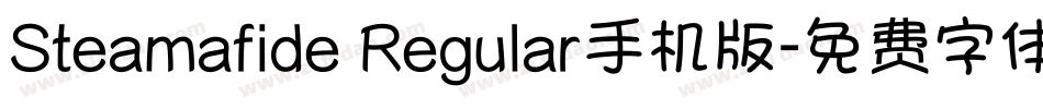 Steamafide Regular手机版字体转换
